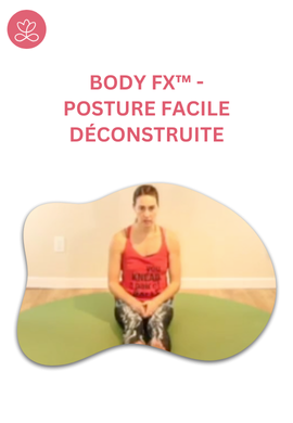 Body Fx™️ - Posture facile déconstruite